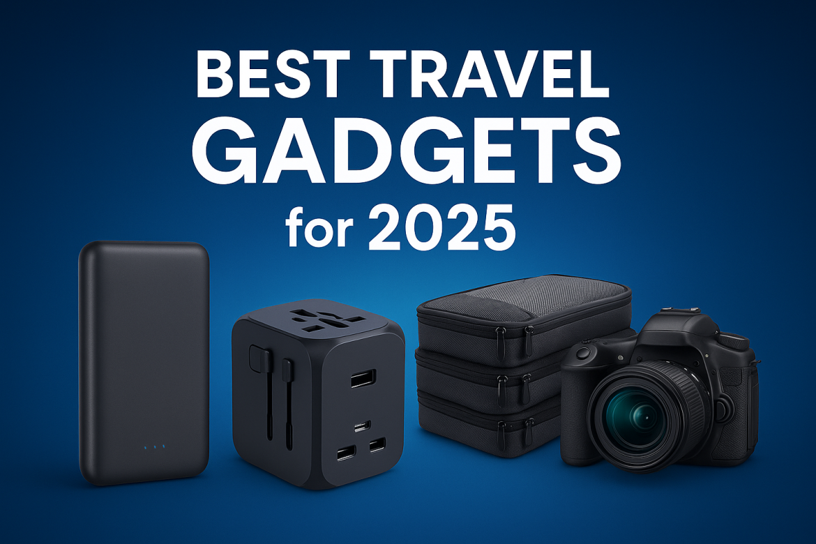 "A set of modern travel gadgets including a power bank, universal travel adapter, packing cubes, and a camera displayed under the title ‘Best Travel Gadgets for 2025’ on a blue background."